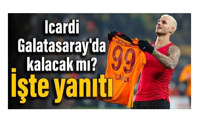 Icardi'nin Galatasaray'da kalmak için tek şartı belli oldu!